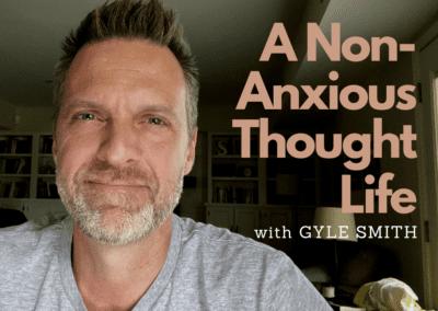Non-Anxious Thought Life – March 29