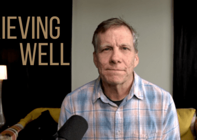Grieving Well – 4.5.20