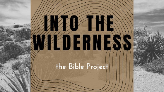 The Bible Project // Into the Wilderness