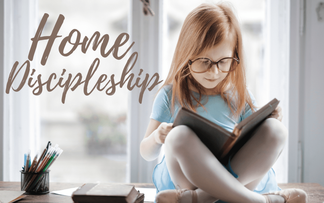 Discipleship in the Home: Being Disciples Who Make Disciples