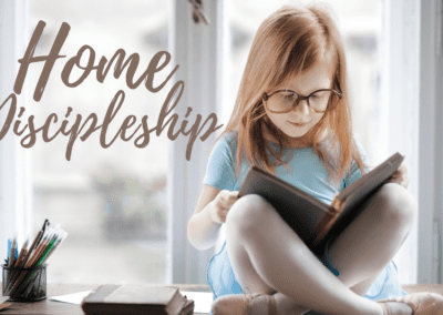 Discipleship in the Home: Being Disciples Who Make Disciples