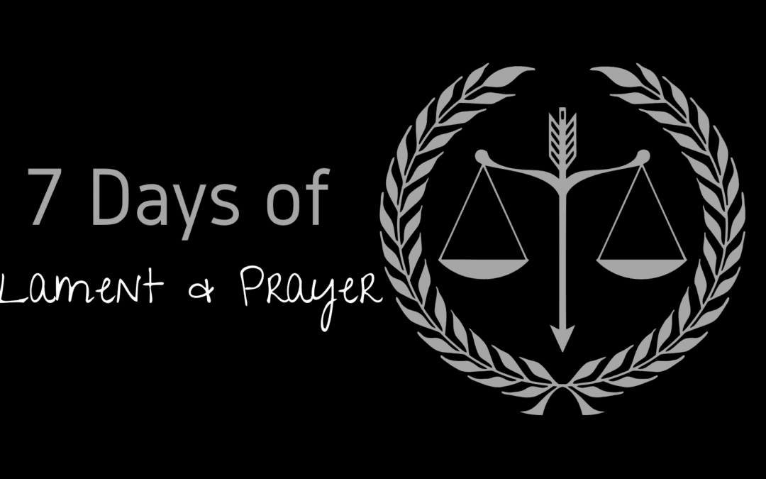 7 Days of Lament and Prayer